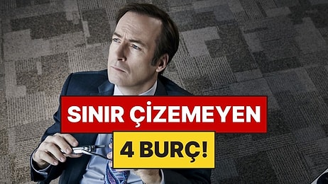 Kendi Sınırlarını En Geç Çizen 4 Burç