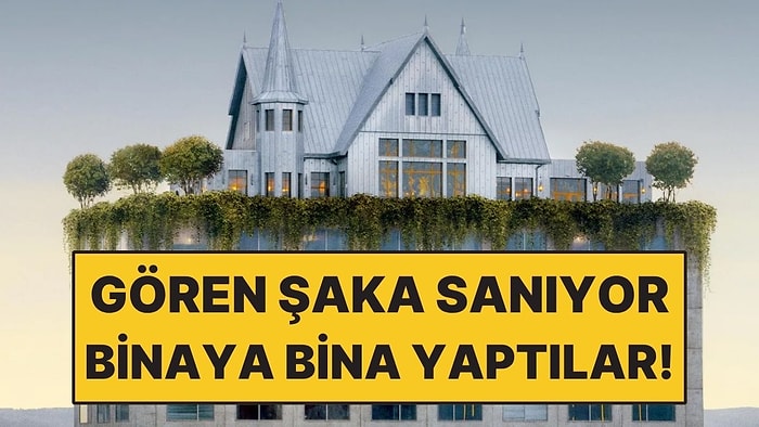 Binanın Tepesine Kocaman Malikane Koydular: Gören Şaka Sanıyor
