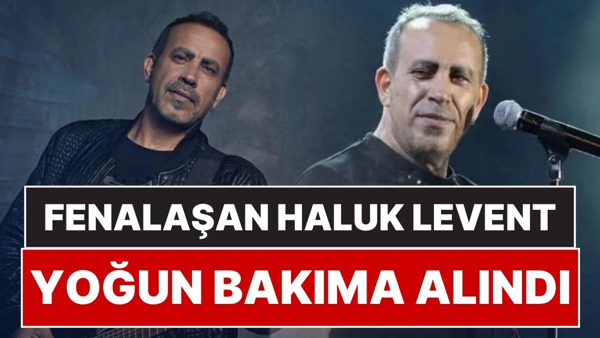 Haluk Levent Yoğun Bakıma Alındı: Konser Dönüşü Fenalaşarak Hastaneye Kaldırıldı