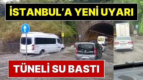 Meteoroloji İstanbul İçin Saat Vererek Uyardı: İstanbul Yağmura Teslim Oldu, Maltepe Tünelini Su Bastı