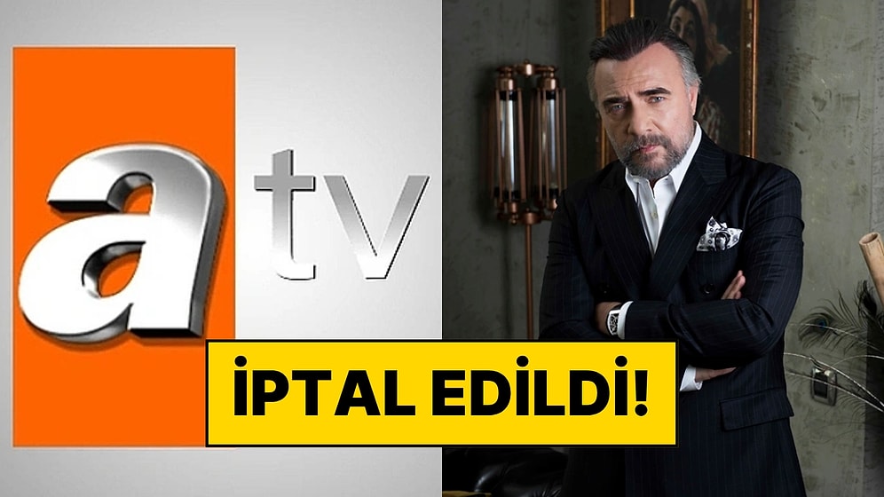 6 Ay Önce Hazırlıkları Tamamlanan Atv Dizisi İptal Edildi!