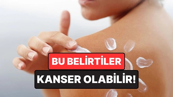 Doktor Uyardı: Normal Bir Kaşıntı Sanılıyor ama Kanser Belirtisi Olabilir