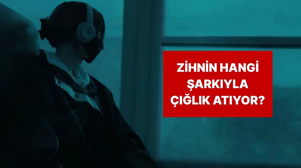 Bilinçaltında Şu An Hangi Türkçe Pop Şarkısı Çığlık Atıyor?