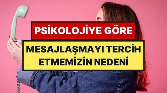 Psikolojiye Göre Birini Aramak Yerine Mesajlaşmayı Tercih Etmemizin İlginç Nedeni
