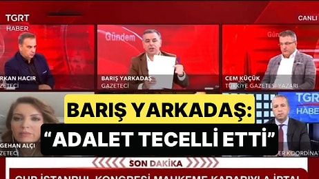 Barış Yarkadaş Mutlak Butlan Kararını "Adalet Tecelli Etti" Diyerek Yorumladı