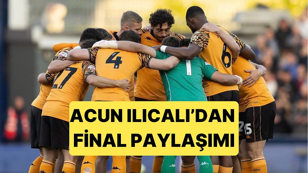 Premier Lig'e Bir Maç Uzaklıkta Olan Hull City'de Acun Ilıcalı'dan Final Paylaşımı Geldi