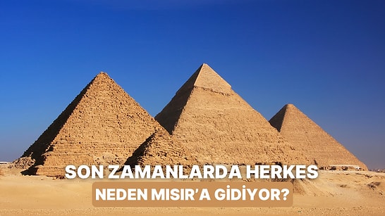 Mısır Turizmi Nasıl Oldu da Bu Kadar Popüler Oldu?