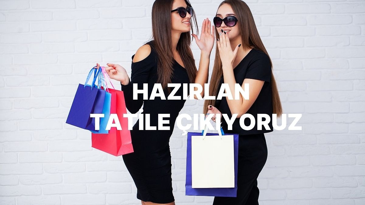 Bize Bir Tatil Alışverişi Yap Gitmen Gereken Yeri 