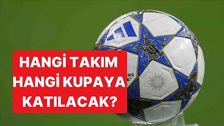 Avrupa Bileti Alan Takımlar Hangi Kupada Yarışacak?