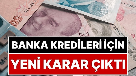 Bireysel Kredi ve Ticari Krediler İçin Yeni Karar: Merkez Bankası'ndan İlave Tedbir Kararı!