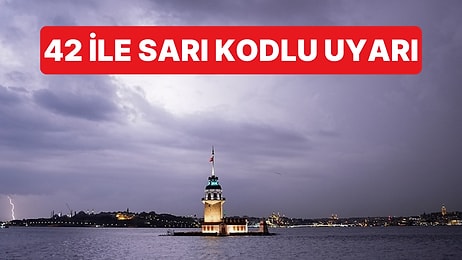 Meteorolojiden 42 İle Sarı Kodlu Uyarı Geldi: İstanbul İçin Alarm Verildi