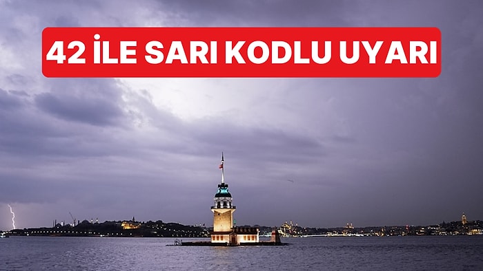 Meteorolojiden 42 İle Sarı Kodlu Uyarı Geldi: İstanbul İçin Alarm Verildi