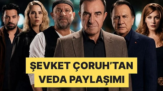 Şevket Çoruh 20 Sezon Süren Arka Sokaklar'ın Final Yaptığını Duyurdu