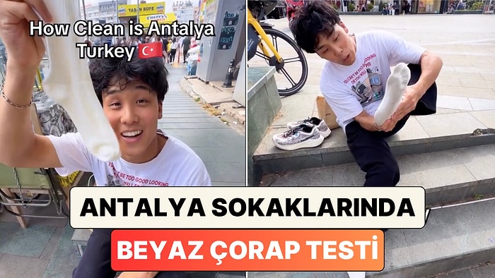Bir İçerik Üreticisi Japonya Sokaklarında Yapılan Beyaz Çorap Testini Antalya'da Yaptı