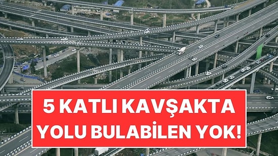 5 Katlı Kavşak Yaptılar! Haritadan Bakınca Labirente Benziyor