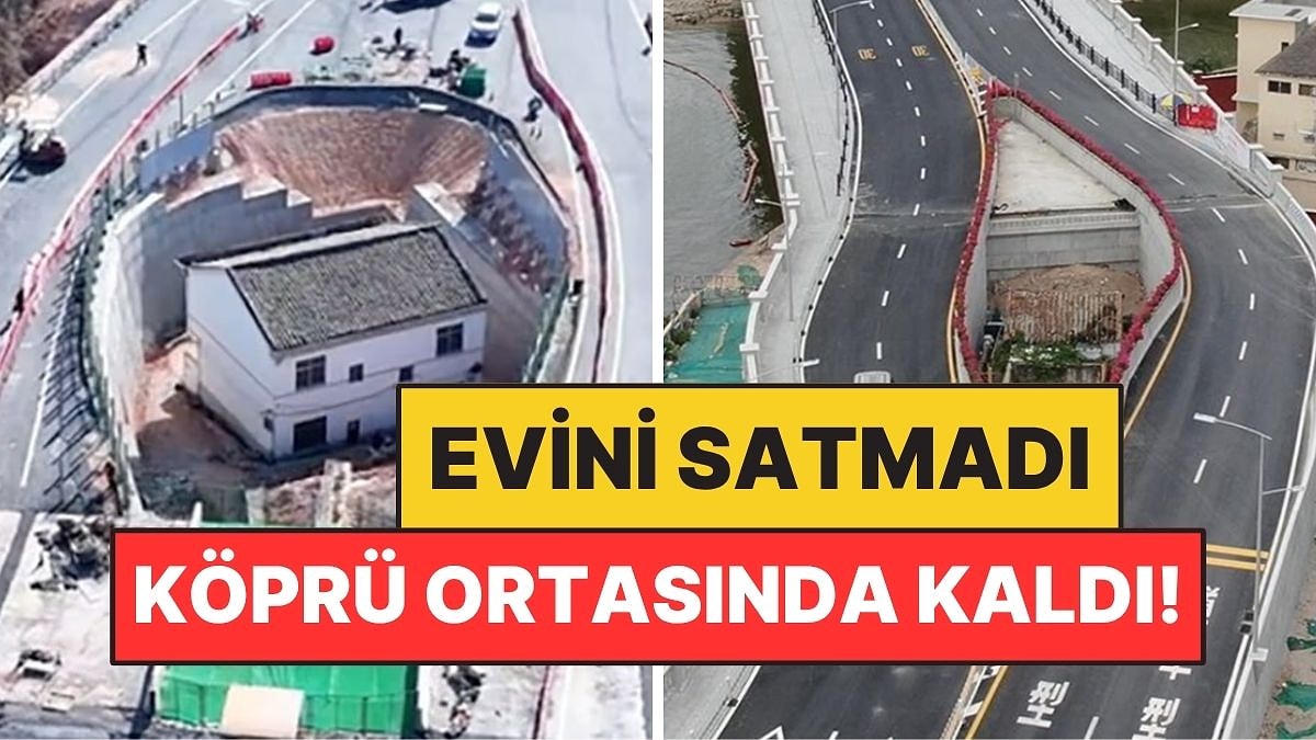 Evini Vermedi, Köprüyü Evin Etrafına İnşa Ettiler