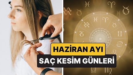 Ay Takvimine Göre Haziran 2026 Saç Kesim Günleri: Yazın Coşkusu Saçlarınızı Canlandırsın