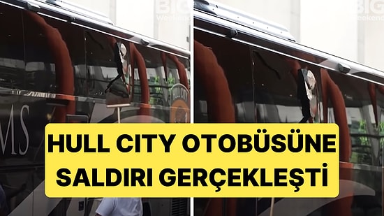 Hull City - Middlesbrough Maçı Öncesi Hull City Otobüsüne Saldırı Gerçekleşti