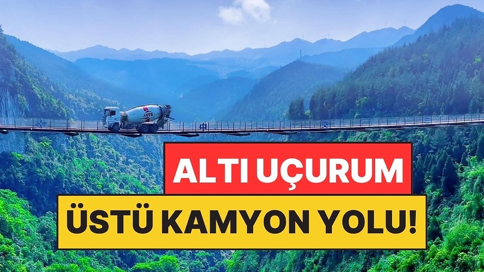 300 Metre Yükseklikteki İncecik Köprüden Kamyonlar Geçiyor