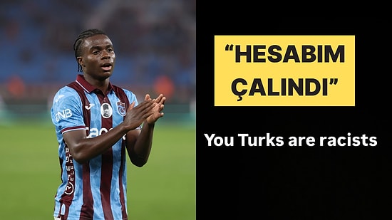 "Siz Türkler Irkçısınız" Paylaşımı Yapan Trabzonsporlu Oulai Hacklendiğini Öne Sürdü