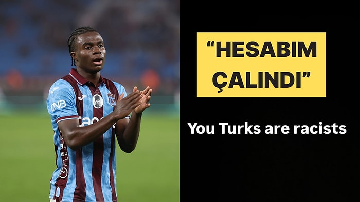 "Siz Türkler Irkçısınız" Paylaşımı Yapan Trabzonsporlu Oulai Hacklendiğini Öne Sürdü