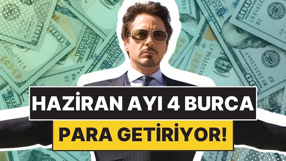 Haziran Ayında Paraya Para Demeyecek 4 Şanslı Burç!