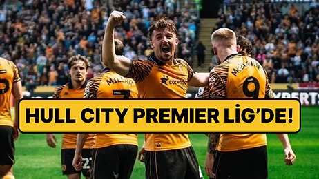 Hull City, Premier Lig'e Çıkmayı Başardı!