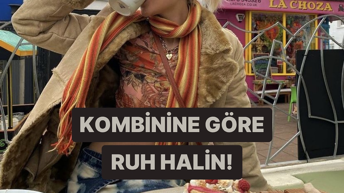 Kombine Göre Şu Anki Ruh Halini Tahmin Ediyoruz!