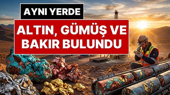 Tüm Dünyanın Gözü Bu Madende: Aynı Yerde Hem Bakır Hem Altın Hem de Gümüş Bulundu