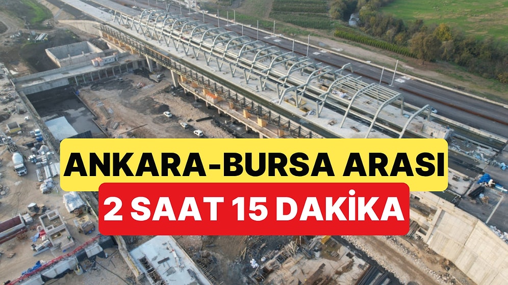 Yeni Hızlı Tren Projesi ile Ankara-Bursa Arası 2 Saat 15 Dakikaya Düşecek