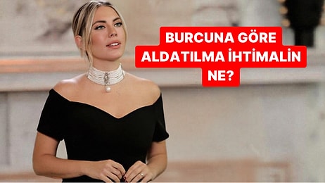 Burcuna Göre Aldatılma İhtimalin Ne?