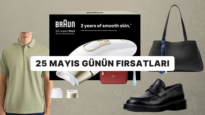 Bugün İndirimde Neler Var? 25 Mayıs 2026 Günün Fırsatları