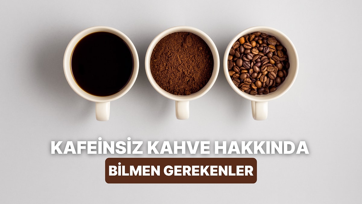 “Decaf” Kafeinsiz Kahve Nedir?