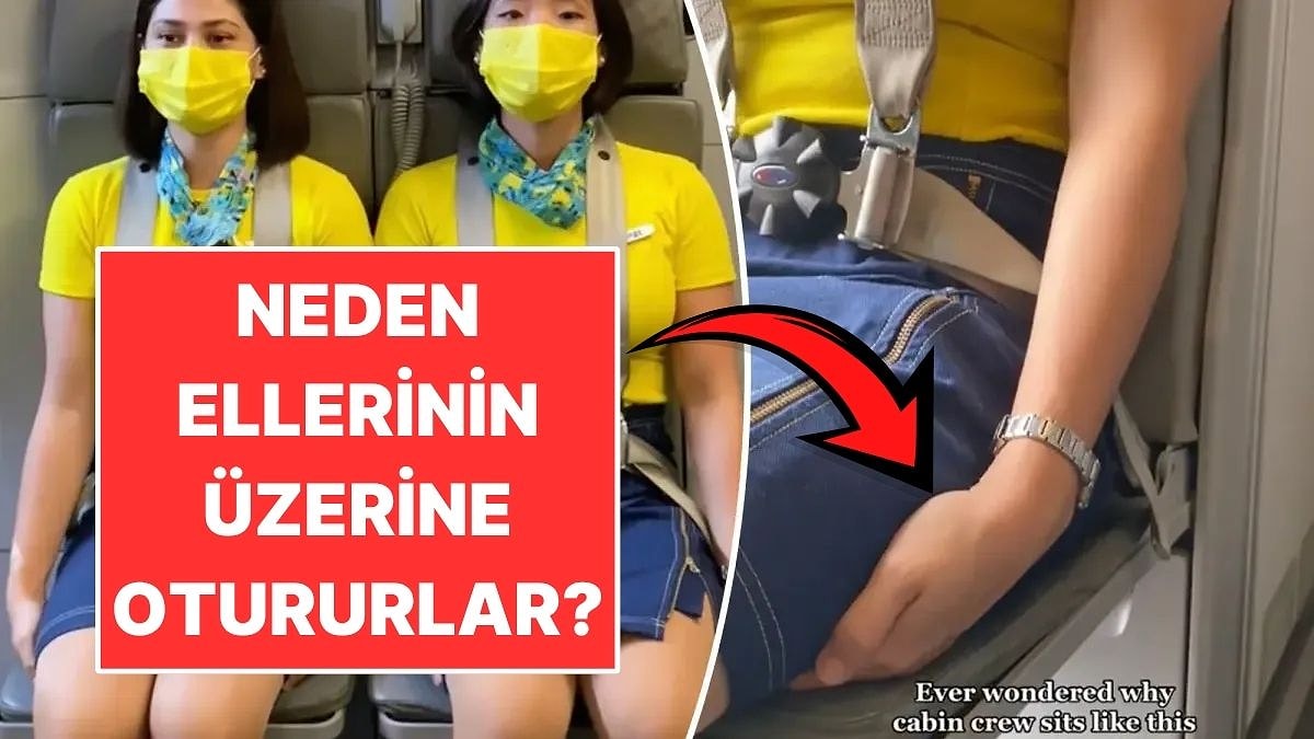 Uçuş Görevlileri Kalkışta Neden Ellerinin Üzerine Oturur?