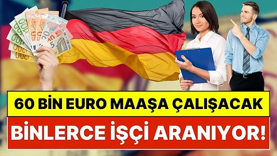 Almanya 60 Bin Euro Maaşla Çalışacak İşçi Arıyor: İşte Almanya İşçi Alımı Başvuru Şartları ve Aranan Meslekler