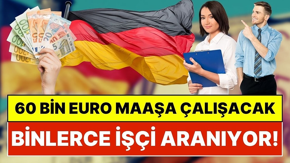 Almanya 60 Bin Euro Maaşla Çalışacak İşçi Arıyor: İşte Almanya İşçi Alımı Başvuru Şartları ve Aranan Meslekler