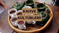 Hangi Ülkede Nasıl İçilir? Dünya Kahve Kültürlerini İnceliyoruz!