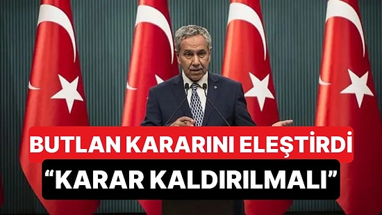 Mutlak Butlan Kararına AKP'li Bülent Arınç'tan Sert Tepki: "Karar Kaldırılmalı"