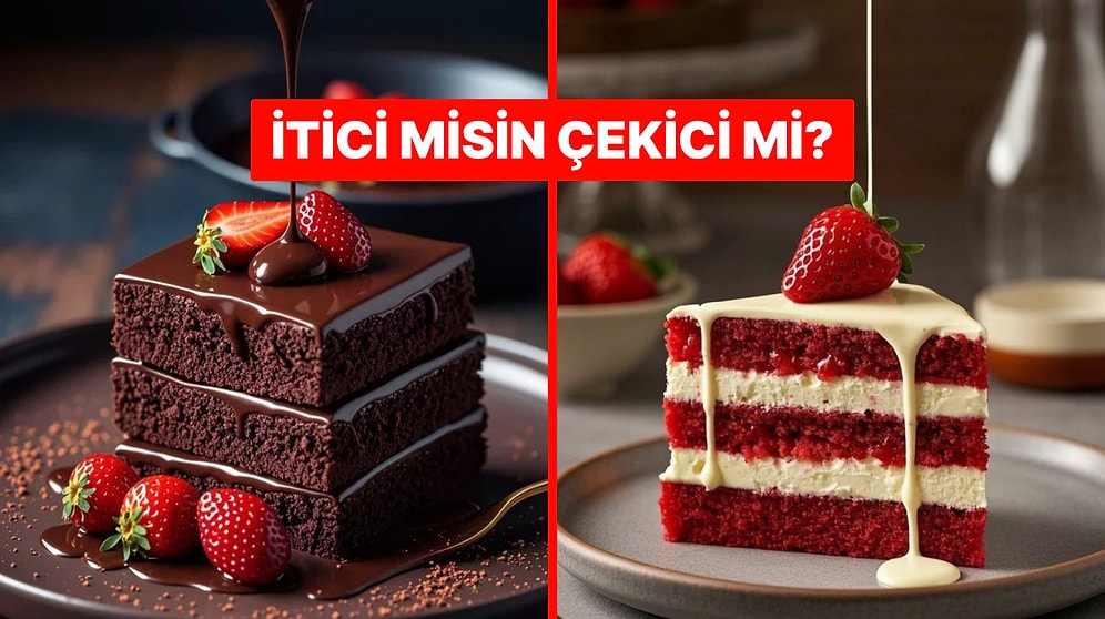 Seçtiğin Tatlılar Çekici mi İtici mi Olduğunu Söylüyor!