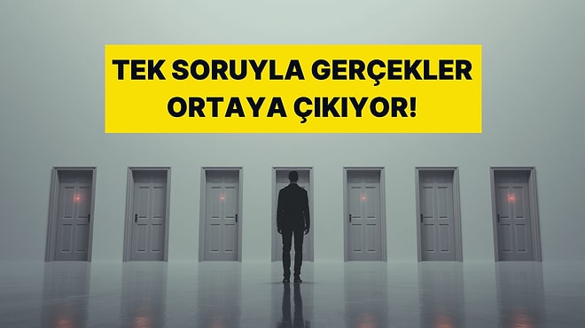 Tek Bir Tercih Tüm Gerçeklik: Ruhunun Kırılma Noktasını Açıklıyoruz!