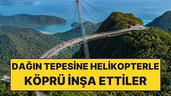 Dağın Tepesine Helikopterle Köprü Kurdular: Tek Sütunla Ayakta Duruyor