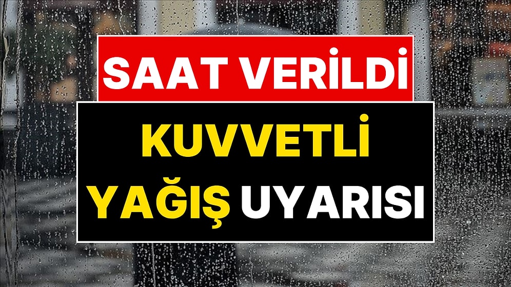 Meteoroloji Saat Verdi: 28 Mayıs Planı Olanlara Kötü Haber!