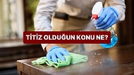 Senin En Titiz Olduğun Konu Ne?