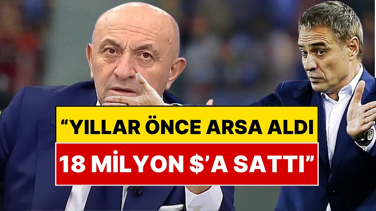 Sinan Engin Anlatmıştı! Ersun Yanal'ın Arsa Yatırımından 18 Milyon Dolar Kazandığı İddia Edildi