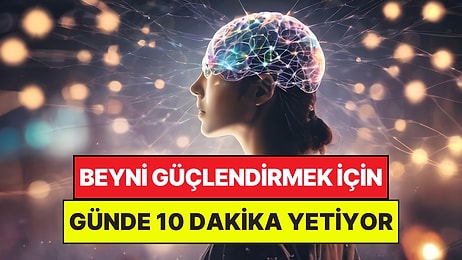 Nörologlar Açıkladı: Beyin Fonksiyonlarını Geliştirmenin En Basit Yolu Belli Oldu!