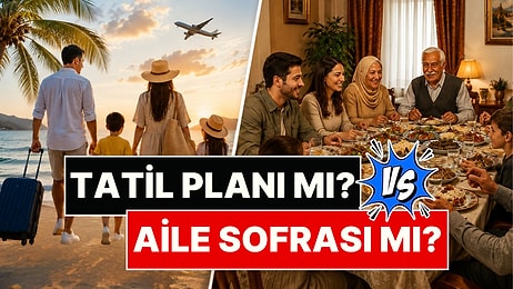 Bayramda Tatile Gitmek mi, Aileyi Ziyaret Etmek mi? Sosyal Medya İkiye Bölündü!