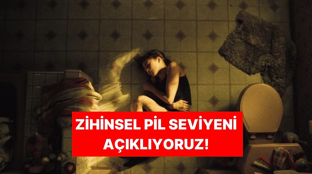 Psikoloji Testine Göre Zihinsel Pilin Yüzde Kaç Dolu?