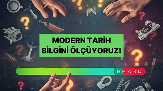 Modern Dünyaya Ne Kadar Hakimsin?