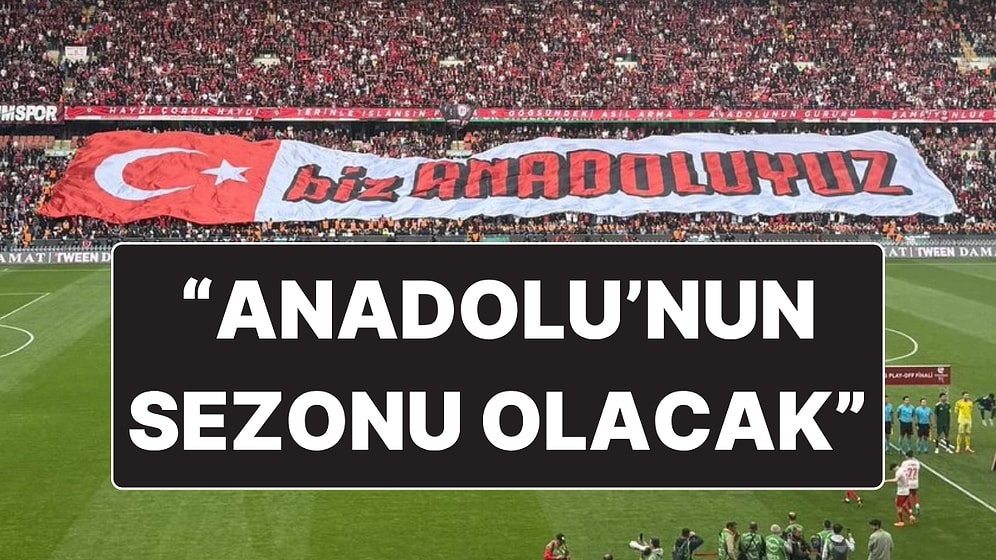 Çorum FK Taraftarlarının Açtığı "Biz Anadoluyuz" Pankartı Ne Manaya Geliyor?