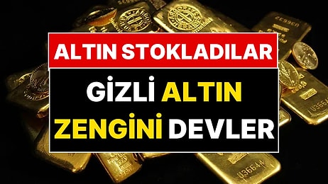 2026'nın En Çok Altın Depolayan 10 Ülkesi: Gizli Devin Sakladığı Altınlar Herkesi Şaşırttı